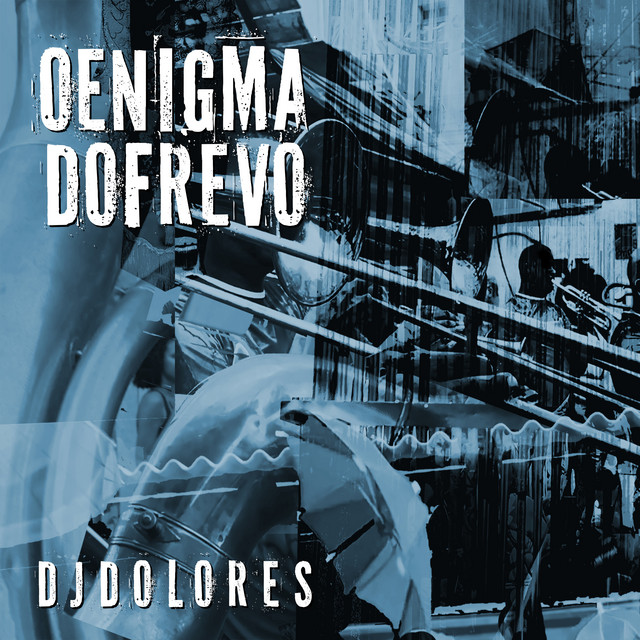 DJ Dolores e Nego Freeza – “O Enigma do Frevo”