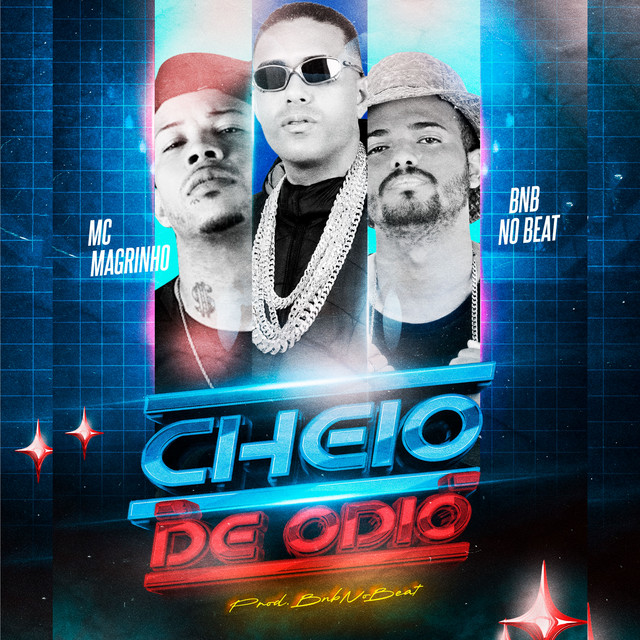BNB No Beat, MC CH da Z.O e Mc Magrinho – “CHEIO DE ODIO”