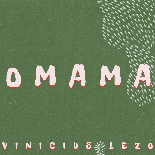 Vinicius Lezo – “OMAMA”