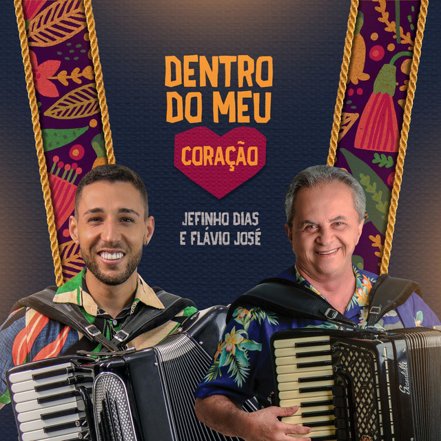 Flávio José e Jefinho Dias – “Dentro do Meu Coração”