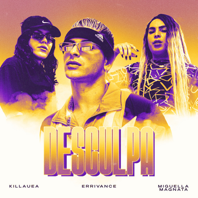 Killauea, ErriVance e Miguella Magnata – “DESCULPA”