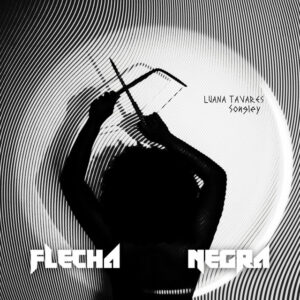 Luana Tavares e Songley – “Flecha Negra”