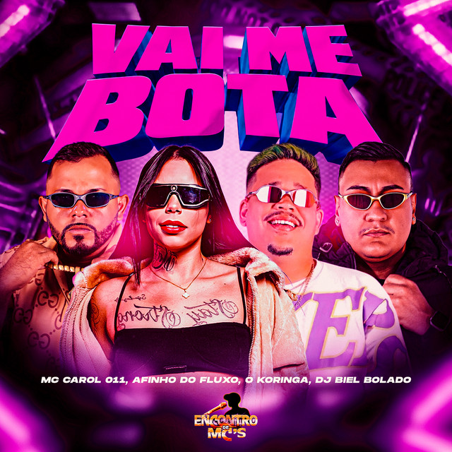 Afinho do Fluxo, MC CAROL 011, O koringa e DJ Biel Bolado – “Vai Me Bota”