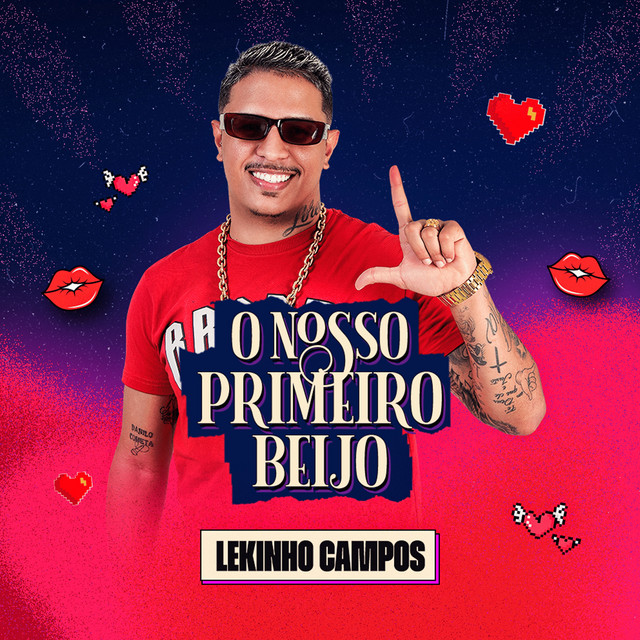 Lekinho Campos – “O Nosso Primeiro Beijo”