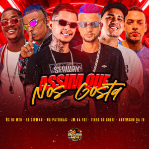 Tinho do Coque, Mc Patinhas, MC Du Red, Eo cifrão e Jr Na Voz – “Assim Que Nós Gosta”