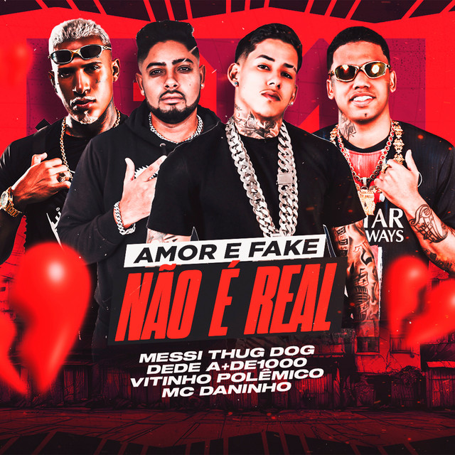 Vitinho Polêmico, MC Daninho Oficial, Dedé A+D1000 e Messi Thug Dog – “Amor É Fake Não É Real”