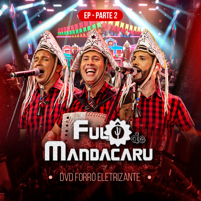 Fulô de Mandacaru – “DVD Forró Eletrizante – Pt.2 (Ao Vivo)”