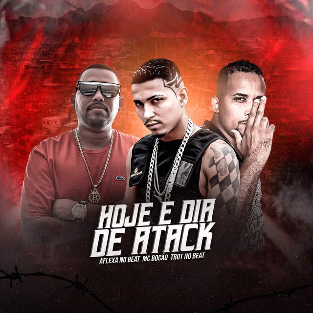 Trot No Beat, Aflexa no Beat e Mc Bocão – “Hoje É Dia de Atack”