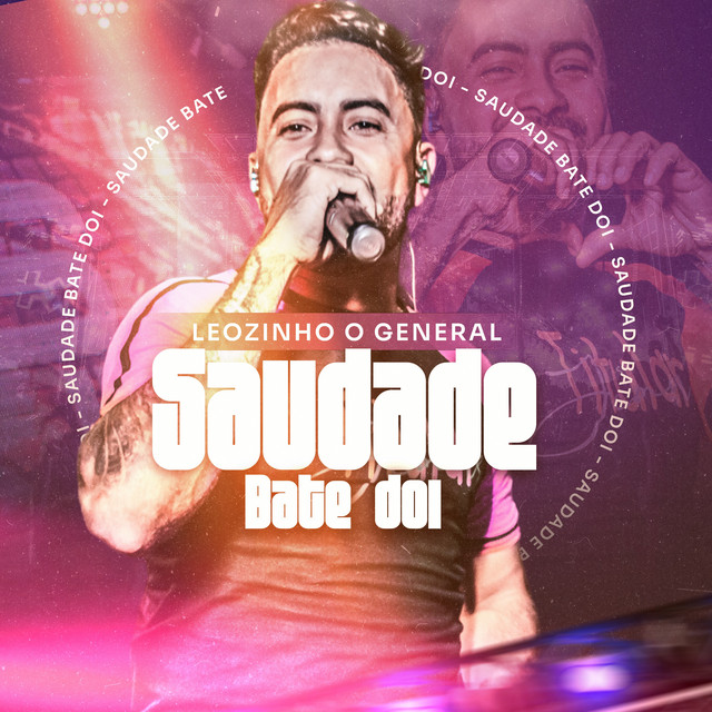 Leozinho O General – “Saudade bate dói”