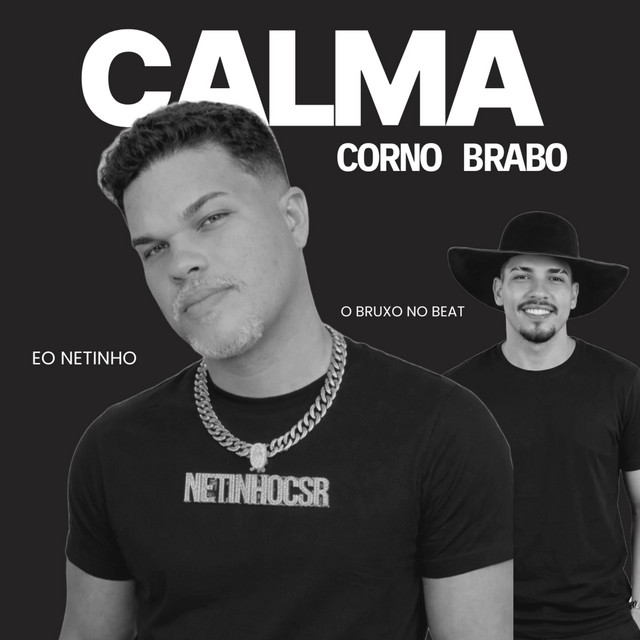 O Bruxo no beat e Eo Netinho – “Calma corno brabo”