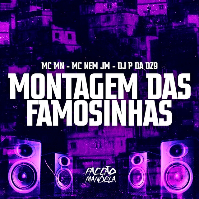 Mc Nem Jm, DJ P da DZ9 e MC MN – “Montagem das Famosinhas”