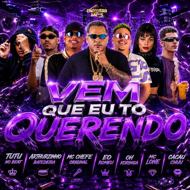 Tutu No Beat, Mc chefe original, CACAU CHUU, O koringa e ÉO Romeu – “Vem Que Eu To Querendo”
