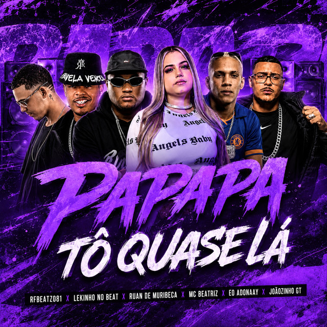 Ruan de Muribeca, Lekinho no Beat, Eo Adonaay, Joãozinho GT e Rfbeatz081 – “Papapa Tô Quase Lá”