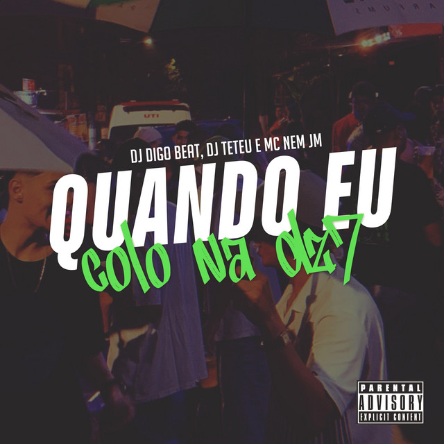 Mc Nem Jm, Dj Digo Beat e DJ Teteu – “Quando Eu Colo na Dz7”