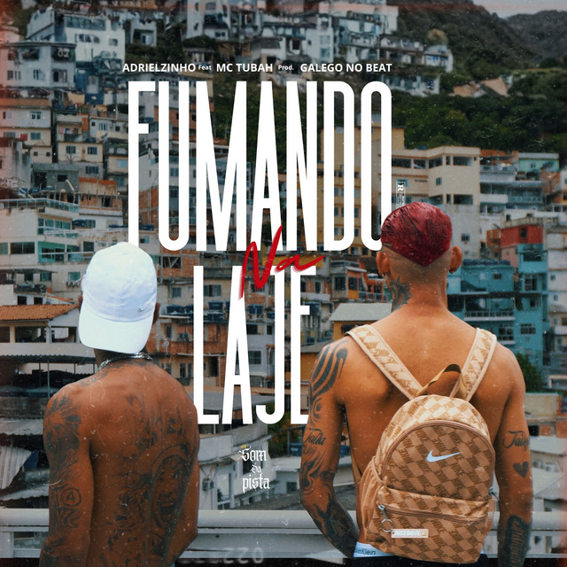 MC Tubah, Galego No Beat e Adrielzinho – “Fumando na Laje”
