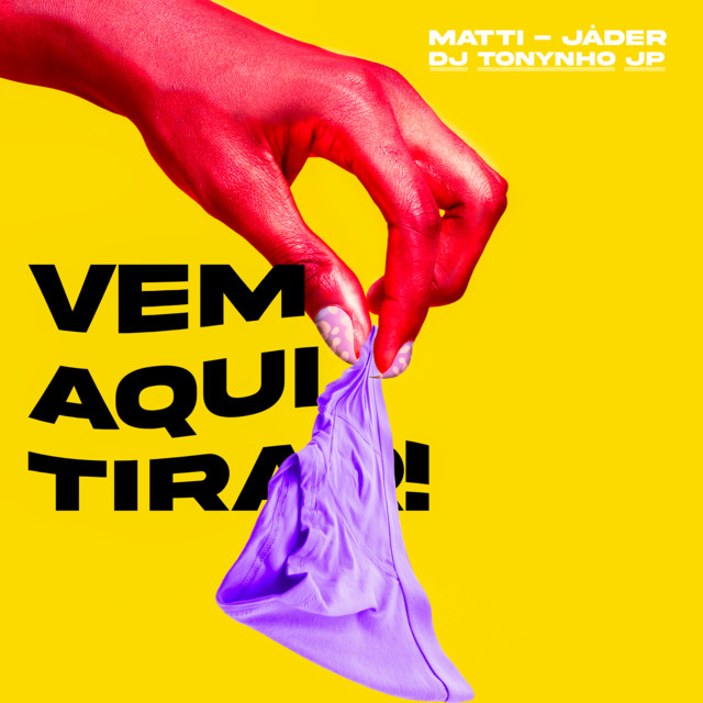 Jáder, Matti e DJ Tonynho JP – “Vem Aqui Tirar”