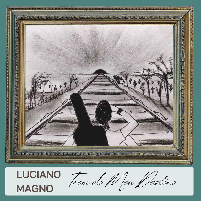 Luciano Magno – “Trem do Meu Destino”