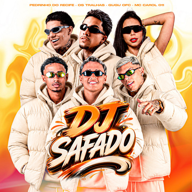 Gugu Ofc, Os Tralhas, Pedrinho do Recife, MC CAROL 011 e Zoinho no Beat – “DJ Safado”