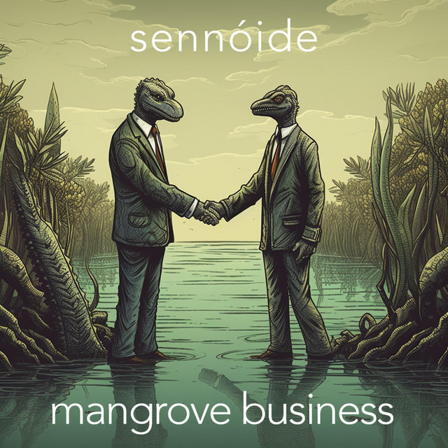 Sennóide – “Mangrove Business”