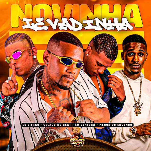 Gelado No Beat, Eo cifrão, Éo Ventura e Menor do Engenho – “Novinha Levadinha”