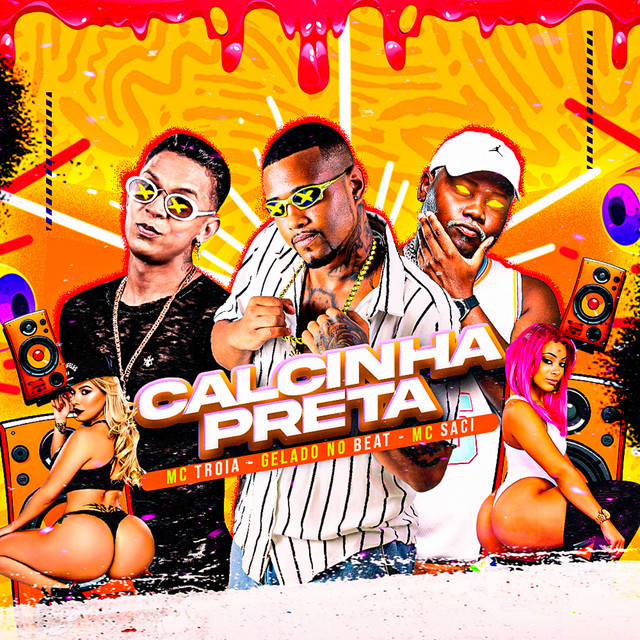Gelado No Beat, Mc Troia e MC Saci – “Calcinha Preta”