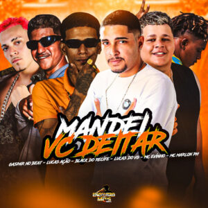 Black do Recife, Mc Evinho, Lucas do VG, LUCAS AÇÃO e Gaspar No Beat – “Mandei Vc Deitar”