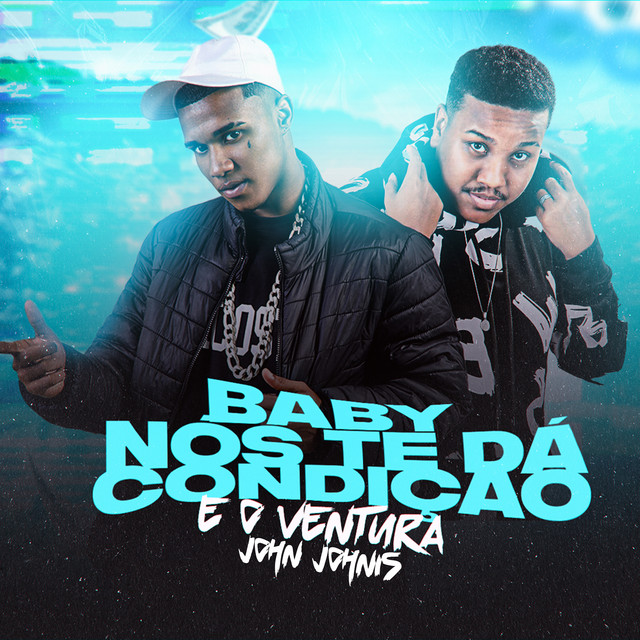 John Johnis e Éo Ventura – “Baby Nós Te Dá Condição”