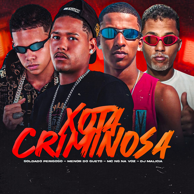 DJ Malicia, Soldado Perigoso, Mc Ng Na Voz e Menor Do Gueto – “Xota Criminosa”