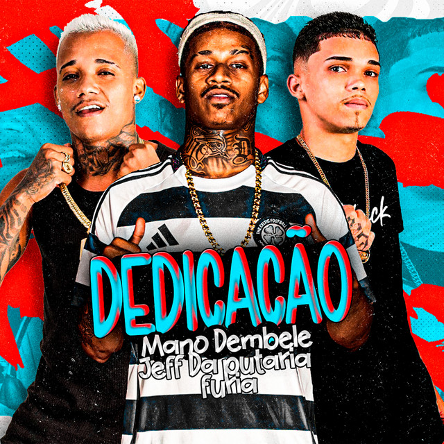 Mano dembele, jeff da putaria e Furia – “Dedicação”