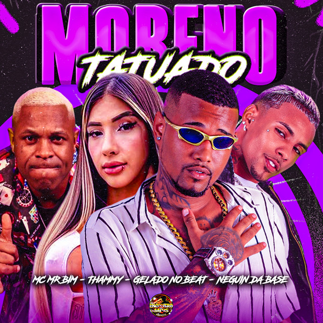 Gelado No Beat, Thammy, Neguin da Base e Mc Mr Bim – “Moreno Tatuado”