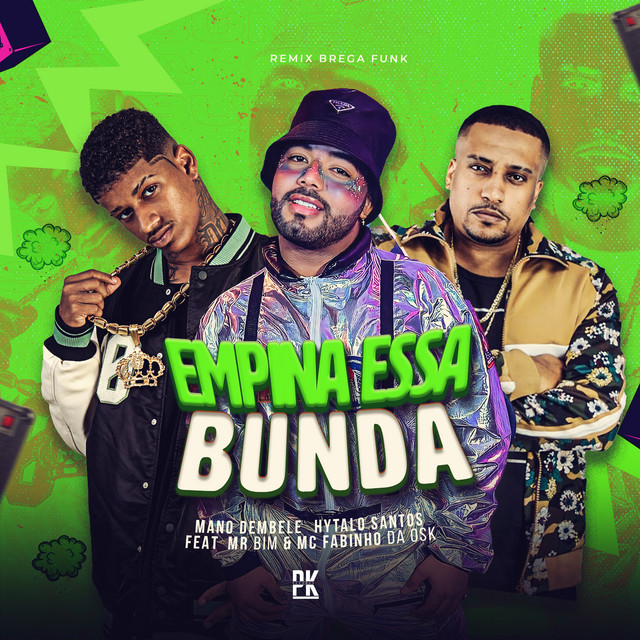 Mano dembele, Hytalo Santos, MC Fabinho da Osk e Mc Mr. Bim – “Empina Essa Bunda”