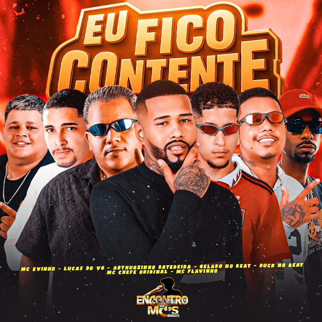 Gelado No Beat, Mc chefe original, Lucas do VG, Duck no Beat e Mc Evinho – “EU FICO CONTENTE”