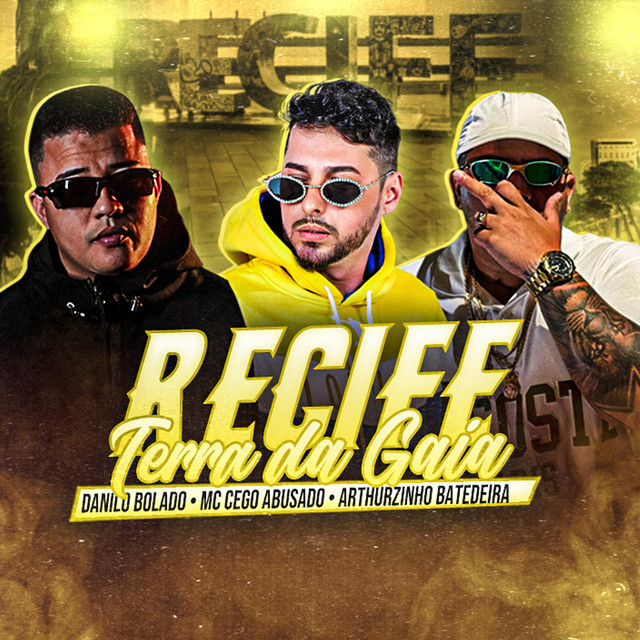 Danilo Bolado, MC Cego Abusado e Arthurzinho Batedeira – “Recife Terra da Gaia”