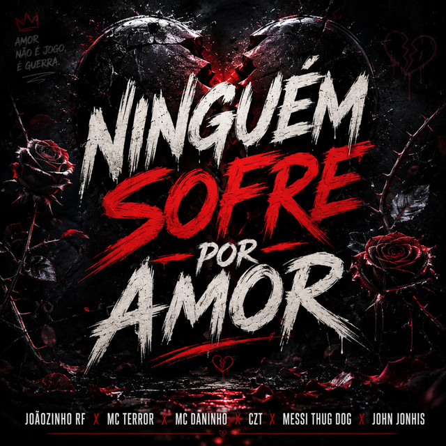 Mc Terror, John Johnis, Joaozinho RF, Mc Daninho e CZT – “Ninguém Sofre por Amor”