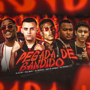 Ruan de Muribeca, Mc Fantaxma, Mc Pyetrão, Teteu Balah e MC Du Red – “Pegada de Bandido”