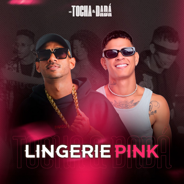 Mc Tocha e Dadá Boladão – “Lingerie Pink”