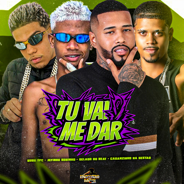 Gelado No Beat, Gugu Ofc, Encontro de MC’s, Jefinho Bobinho e Cauanzinho Na Gestão – “Tu Vai me Dar”