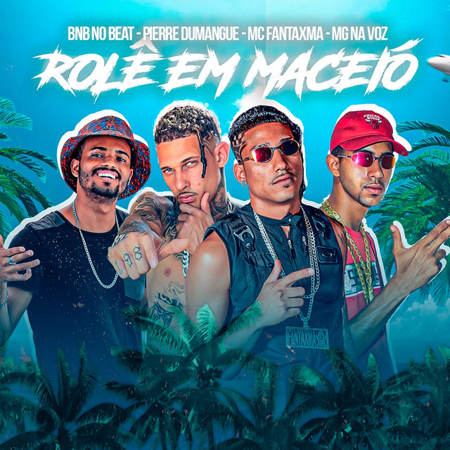 BNB No Beat, Pierre Dumangue, Mc Fantaxma e MG na Voz – “Rolê em Maceió”