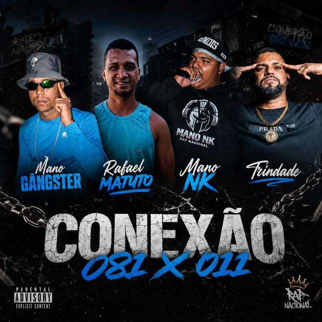 Mano Gângster, Mano Nk, Rafael Matuto e Trindade – “CONEXÃO 081 X 011”