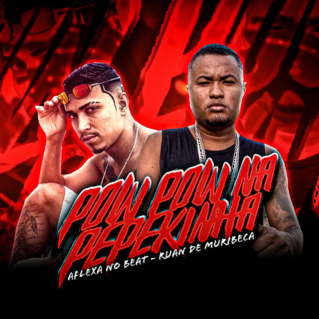 Ruan de Muribeca e Aflexa no Beat – “Pow Pow na Pepekinha”