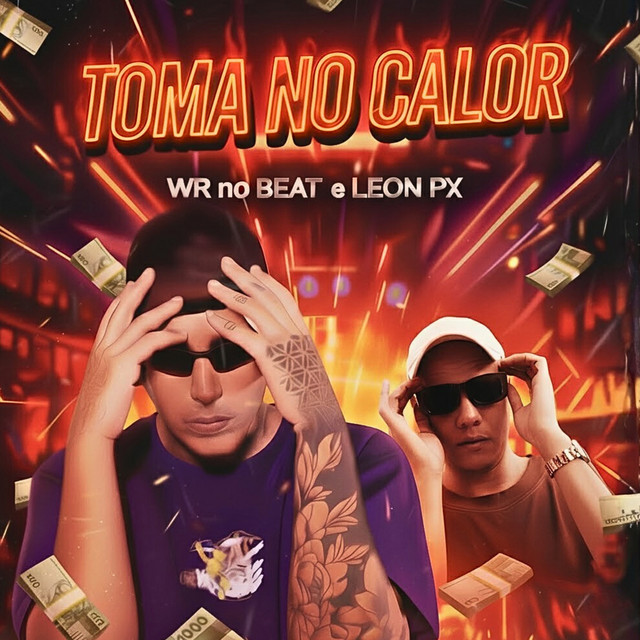 WR No Beat e LEON PX – “Toma no Calor”