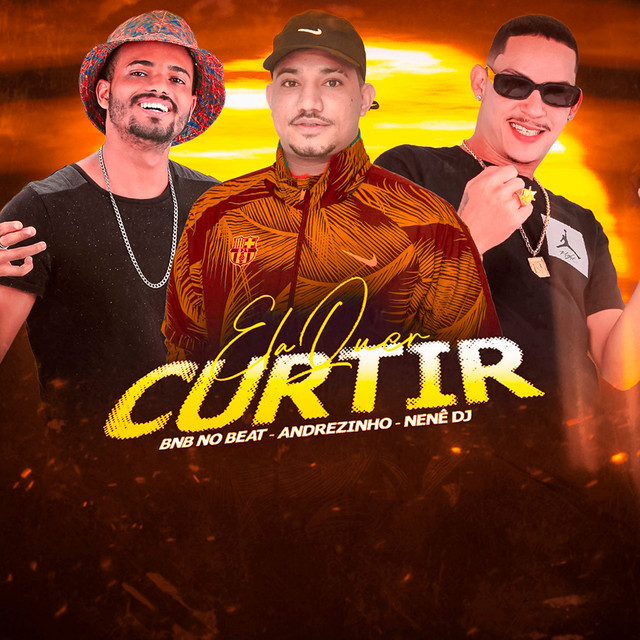 BNB No Beat, Andrezinho Vl e DJ Nene – “Ela Quer Curtir”