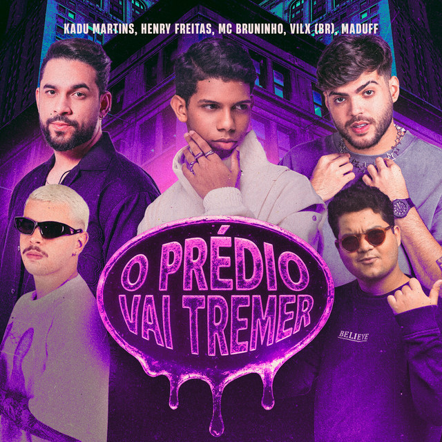 MC Bruninho, Kadu Martins, Henry Freitas, Maduff e VilX (BR) – “O Prédio Vai Tremer”