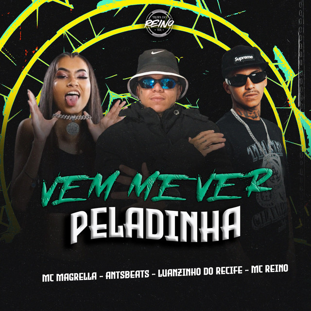 Luanzinho do Recife, MC Reino, MC Magrella e TROPA DO REINO – “VEM ME VER PELADINHA”
