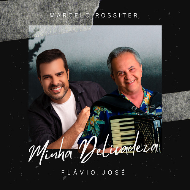 Marcelo Rossiter e Flávio José – “Minha Delicadeza”