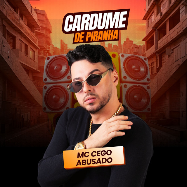 MC Cego Abusado – “cardume de piranha”