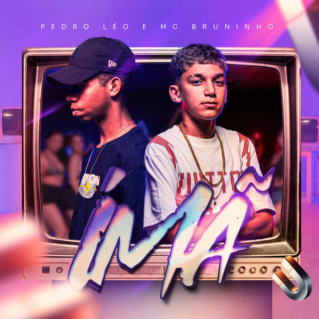 MC Bruninho e Pedro Léo – “Imã”