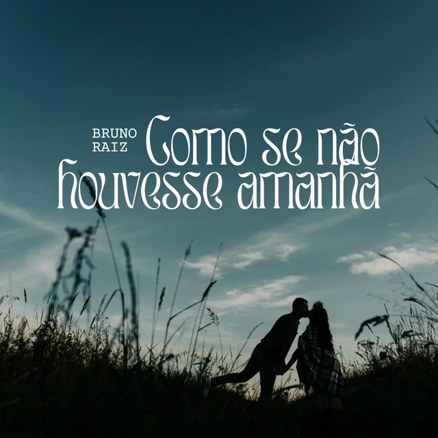 Bruno raiz – “Como Se Não Houvesse Amanhã”