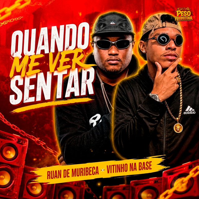 Ruan de Muribeca, Vitinho Na Base e Peso Produtora – “Quando Me Ver Sentar”
