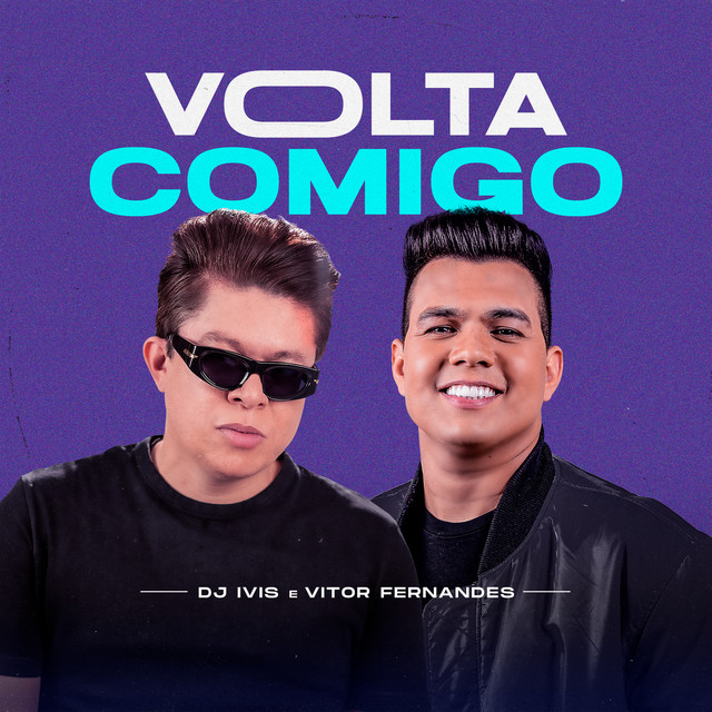 Vitor Fernandes e DJ Ivis – “Volta Comigo”